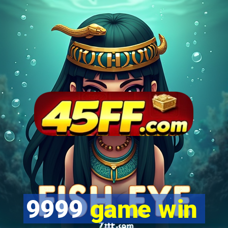 9999 game win